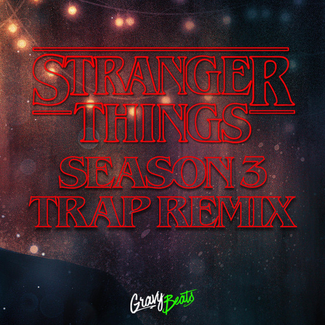 Stranger Things 3 Trap Remix - Remix