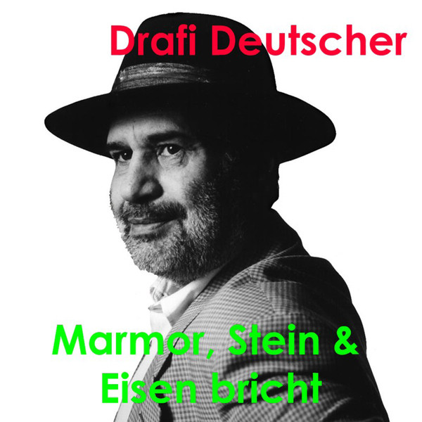 Marmor, Stein und Eisen bricht (Neuaufnahme)