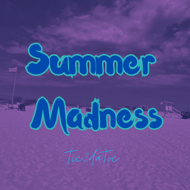 Summer Madness - Single by Tic2daToc | Spotify