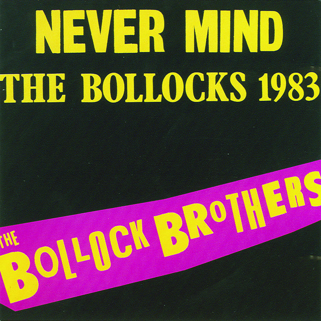 Never Mind The Bollocks 1983 - Album by The Bollock Brothers | Spotify