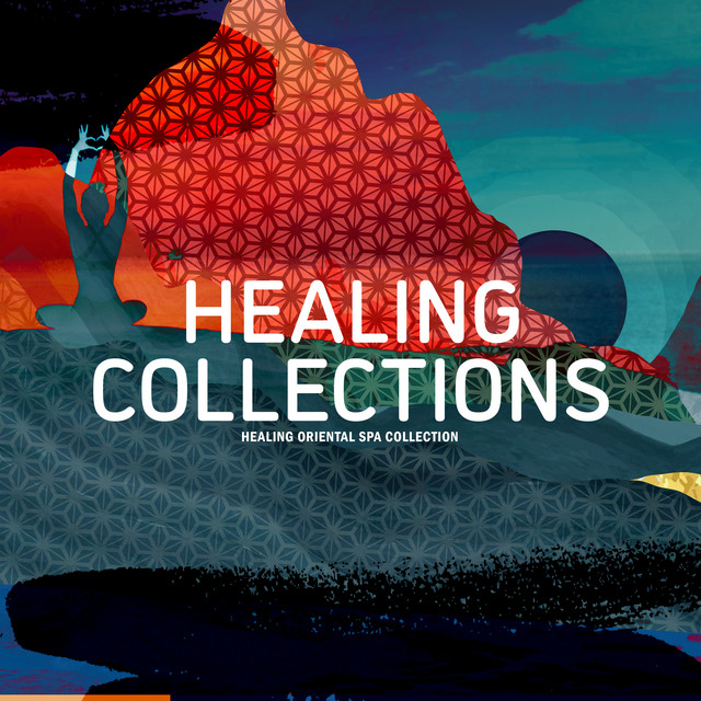 Healing Collections - Album by Healing Oriental Spa Collection | Spotify