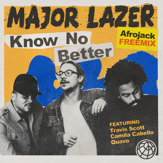 Know No Better (feat. Travis Scott, Camila Cabello & Quavo