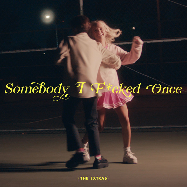 Somebody I F*cked Once (The Extras) cover art