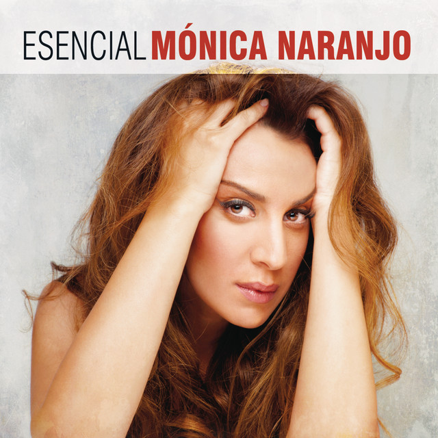 Esencial Monica Naranjo — Monica Naranjo