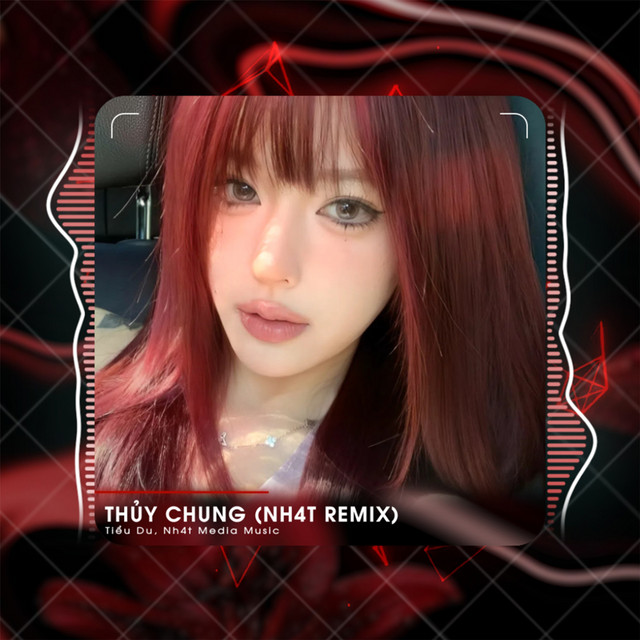 Thuỷ Chung (NH4T Remix)