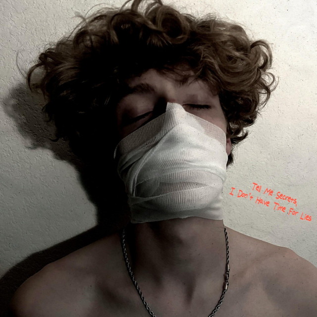 Tell Me Secrets, I Don’t Have Time For Lies