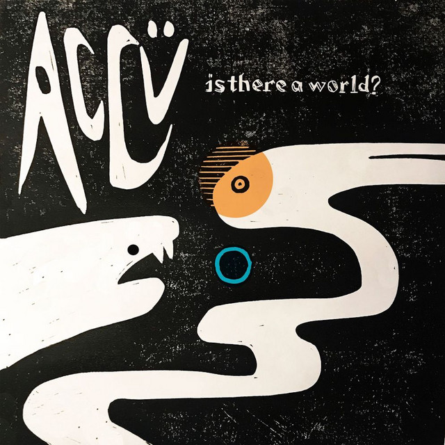 Accü - Is There a World?