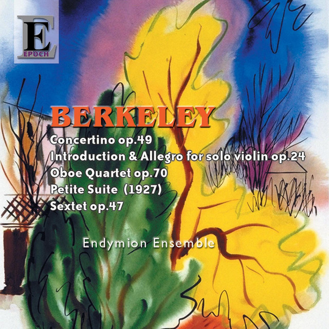Lennox Berkeley: Concertino Op. 49 - Oboe Quartet Op. 70 - Petite Suite - Sextet Op. 47