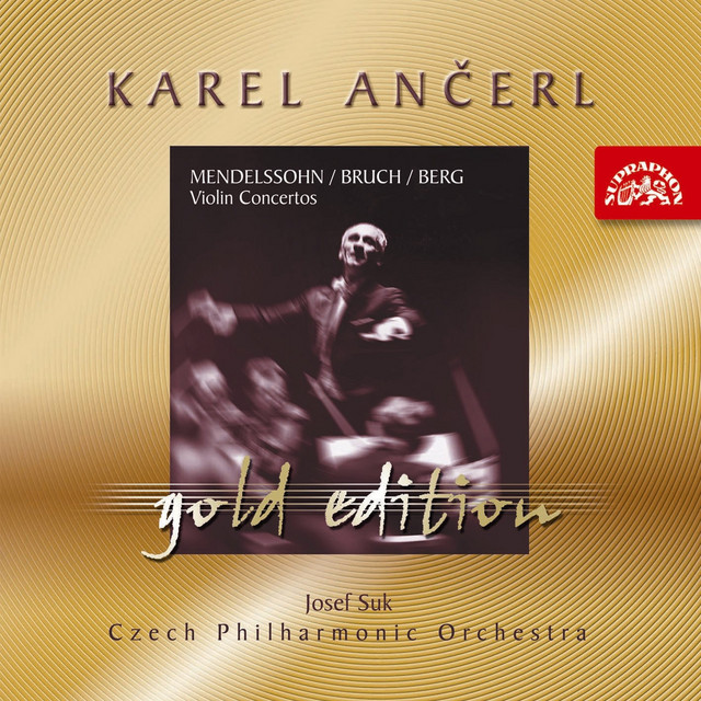 Ančerl Gold Edition 3. Mendelssohn-Bartholdy, Bruch & Berg: Violin Concertos — Josef Suk
