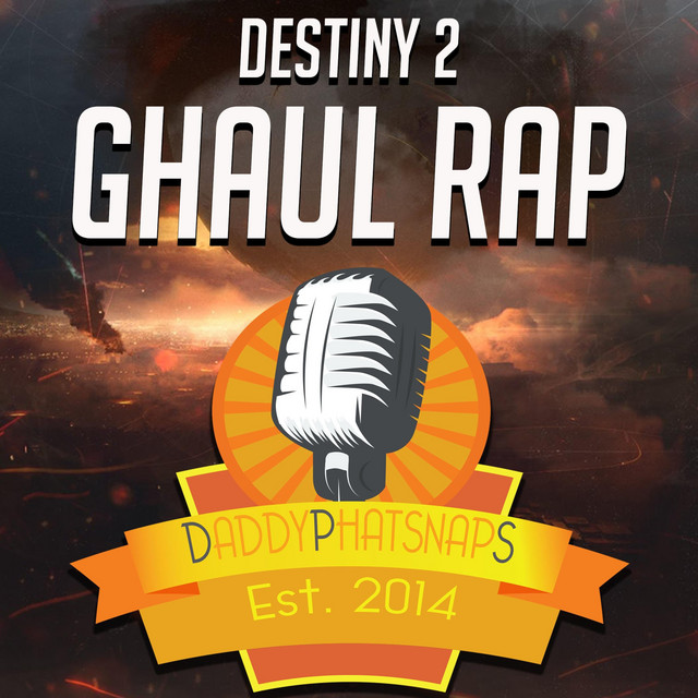 Destiny 2 Ghaul Rap - Single by Daddyphatsnaps | Spotify