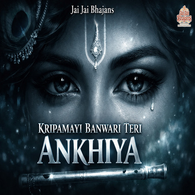 Обкладинка: Kripamayi Banwari Teri Ankhiya — Jai Jai Bhajans