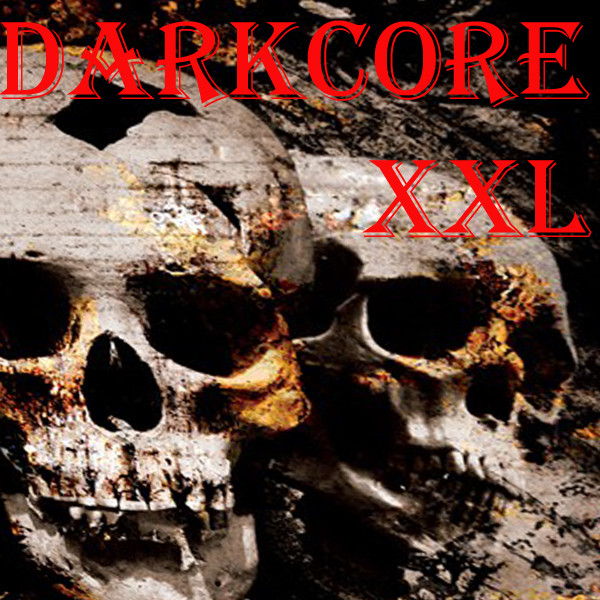 Darkcore Xxl – Compilação de Vários intérpretes | Spotify