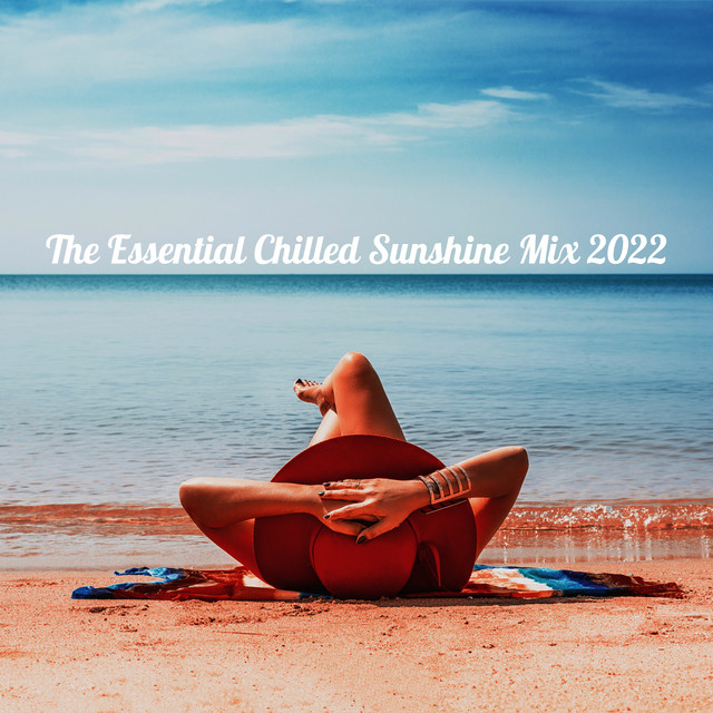 The Essential Chilled Sunshine Mix 2022 cover art