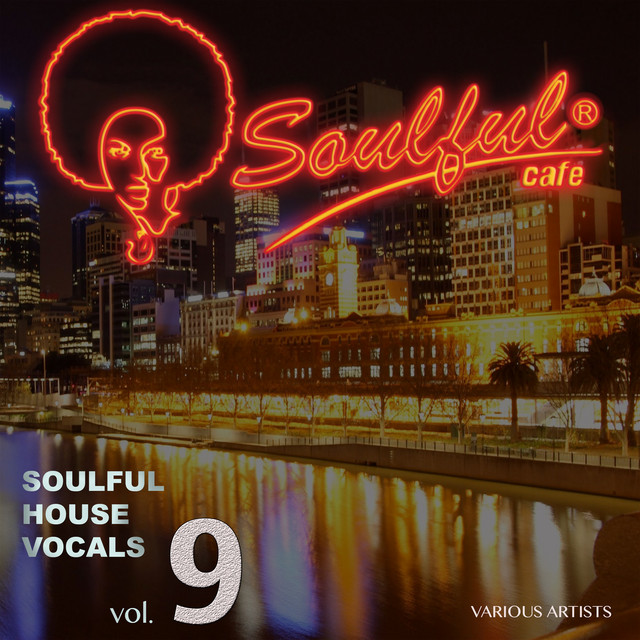 Soulful House Vocals, Vol. 9 - Compilation by Various Artists | Spotify