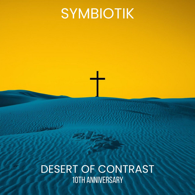 Desert Of Contrast (10th Anniversary Edition) - Album by Symbiotik ...