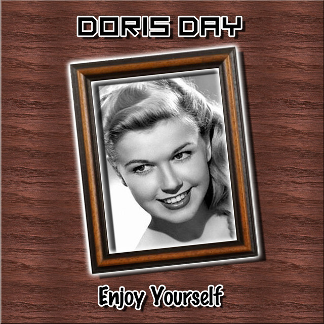 Enjoy Yourself Song And Lyrics By Doris Day Spotify