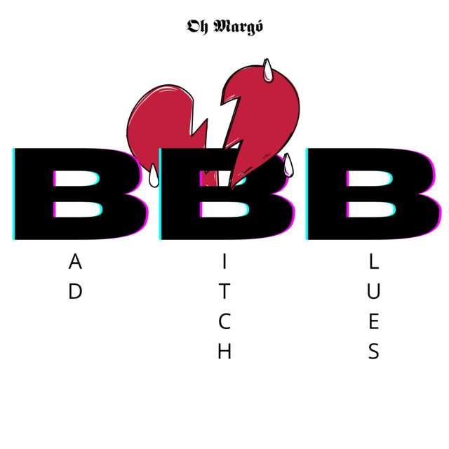 Bad bitch blues (BBB)