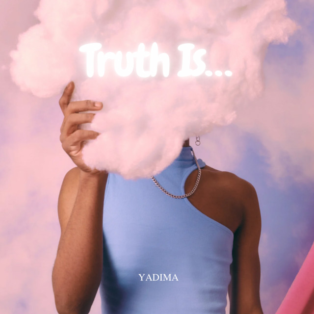 Truth. is...