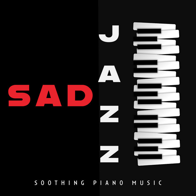 Sad Jazz (Soothing Piano Music) - Compilation by Various Artists | Spotify