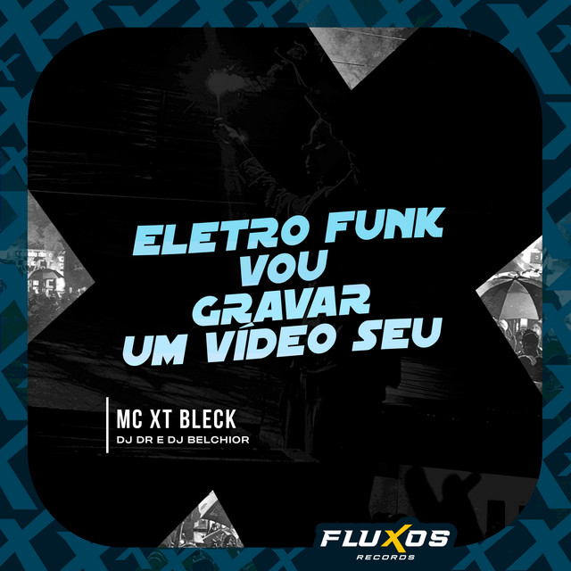 Eletro Funk Vou Gravar um Vídeo Seu