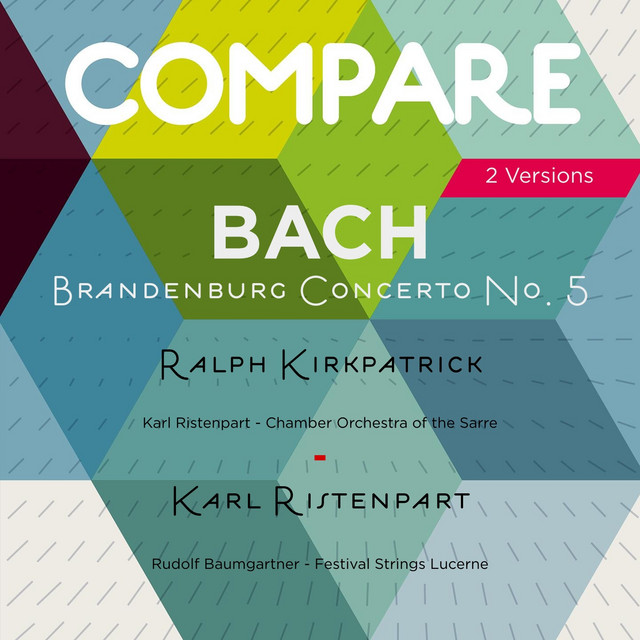 Bach: Brandenburg Concerto No. 5, Ralph Kirkpatrick vs. Karl Ristenpart (Compare 2 Versions) cover art