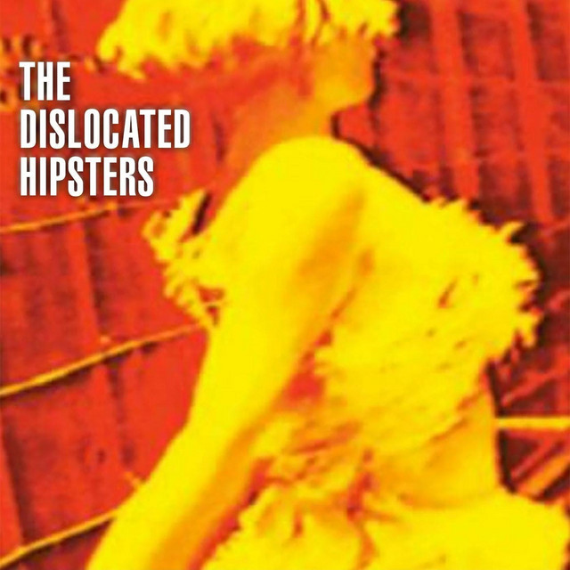 The Dislocated Hipsters