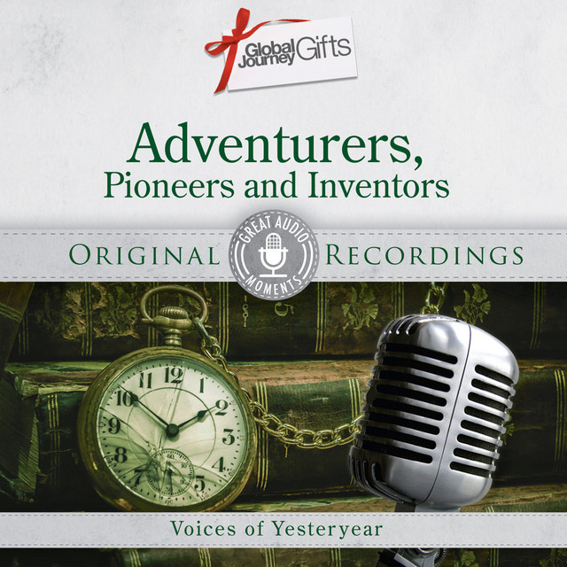 Great Audio Moments, Vol.40: Adventurers, Pioneers and Inventors cover