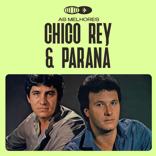 Chico Rey & Paraná - As Melhores