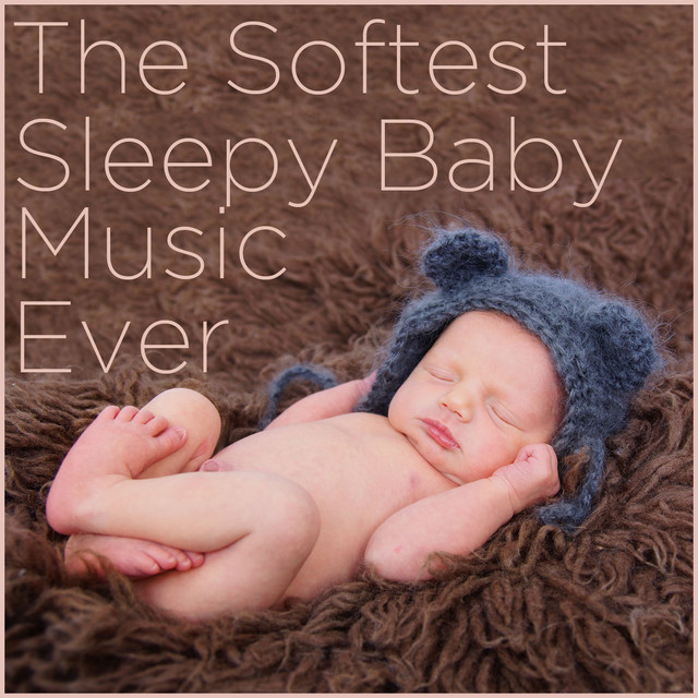 The Softest Sleepy Baby Music Ever cover art