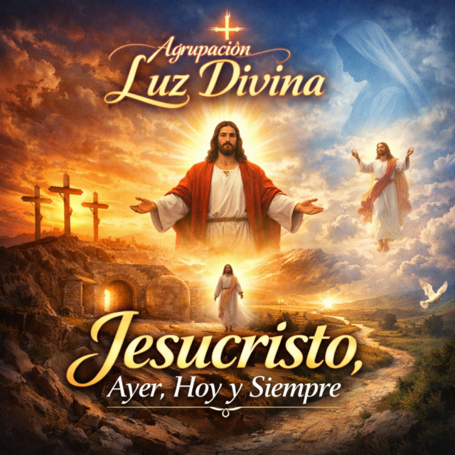 Jesucristo Ayer, Hoy y Siempre cover