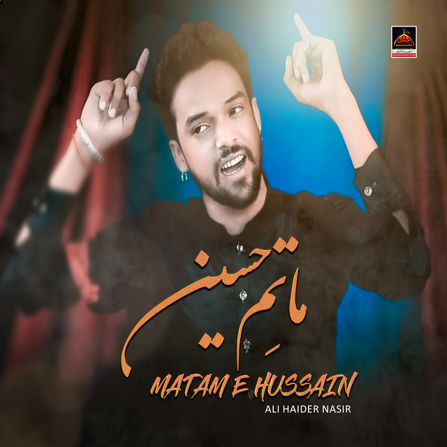 Matam E Hussain - Single - Single by Ali Haider Nasir | Spotify