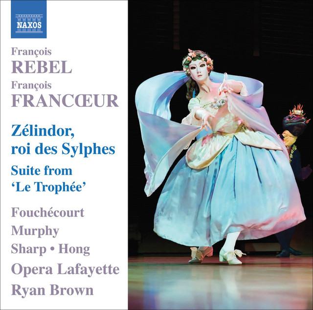 Francœur & Rebel: Zélindor, roi des Sylphes & Le Trophée Suite cover art