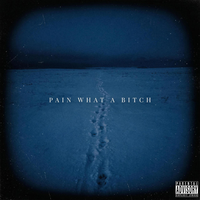 Pain What A Bitch