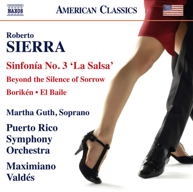 Roberto Sierra: Sinfonía No. 3 "La Salsa", Borikén, El Baile & Beyond the Silence of Sorrow cover art