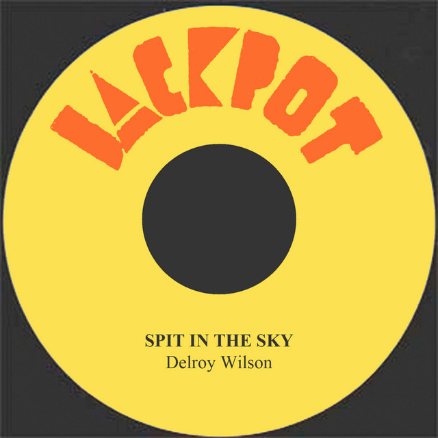 Spit in the Sky – Delroy Wilson