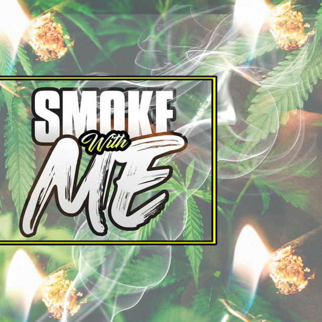 Smoke With Me