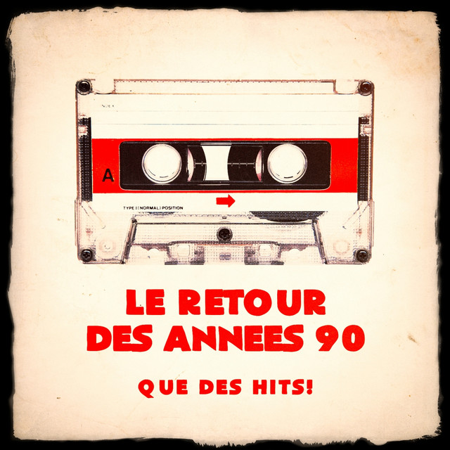 Le retour des années 90 - Que des hits ! cover art
