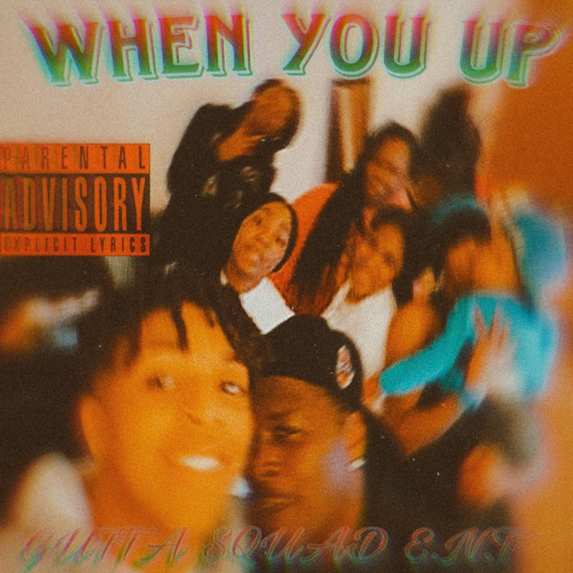WHEN YOU UP