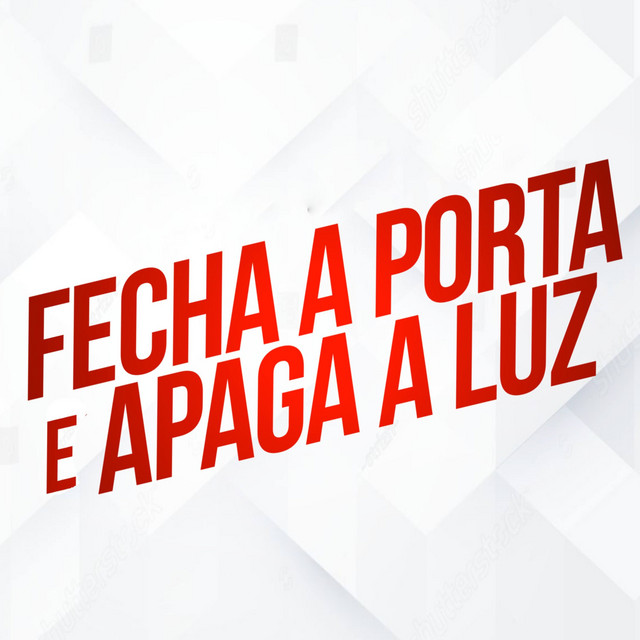 Fecha a Porta e Apaga a Luz