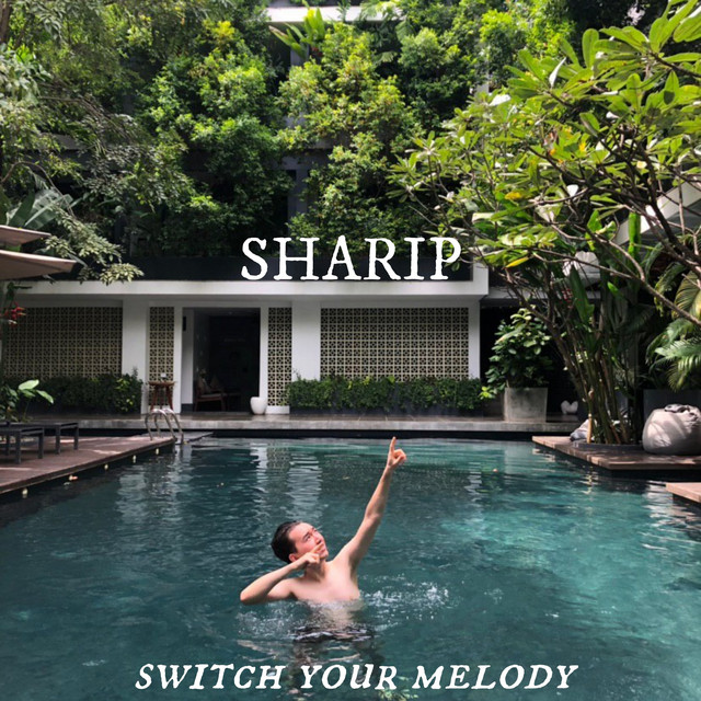 Sharip – Switch Your Melody