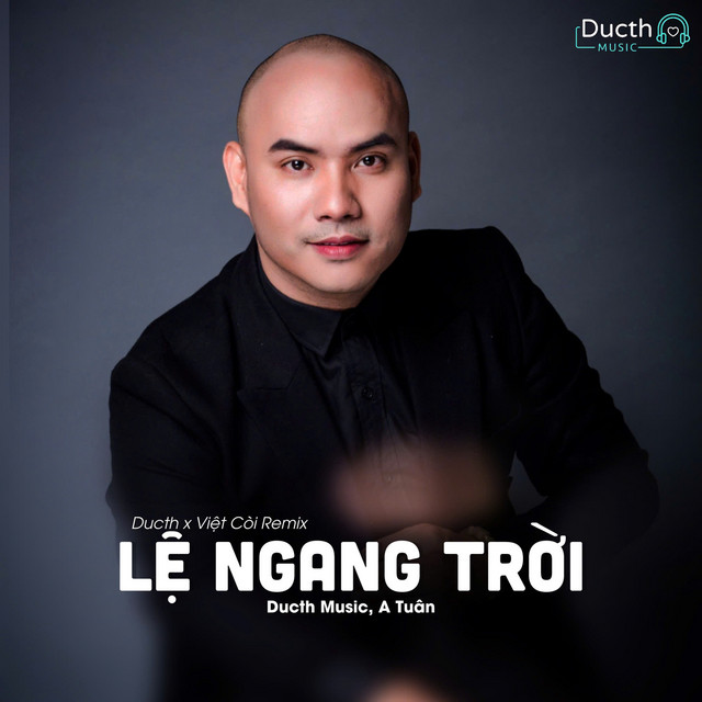 Lệ Ngang Trời - Ducth x Việt Còi Remix