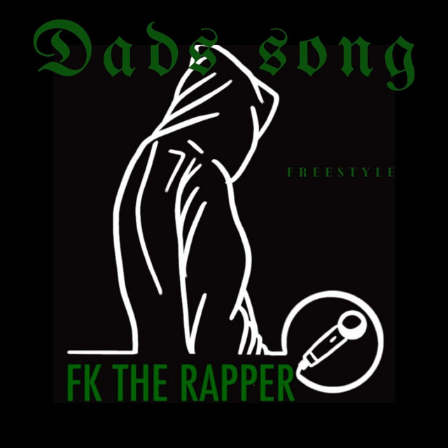 Dads Song (Freestyle) - Single by Fk The Rapper | Spotify