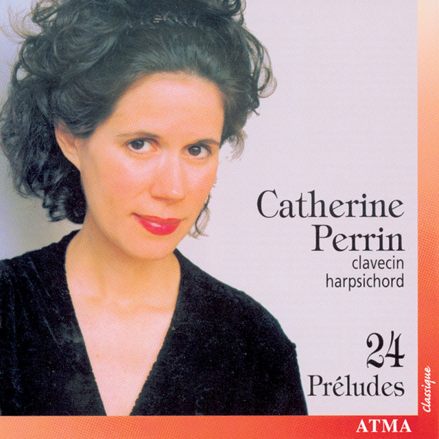 Harpsichord Recital: Perrin, Catherine - Rameau, J.-P. / Handel, G.F. / Sweelinck, J.P. / Bach, J.S. / D'Anglebert, J.-H. / Bull, J. (24 Preludes) cover art