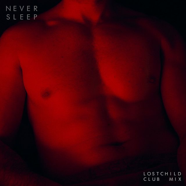 Never Sleep (Lostchild Club Mix)