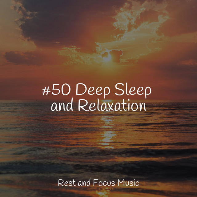 #50 Deep Sleep and Relaxation - Album by Baby Sleep Lullaby Academy ...