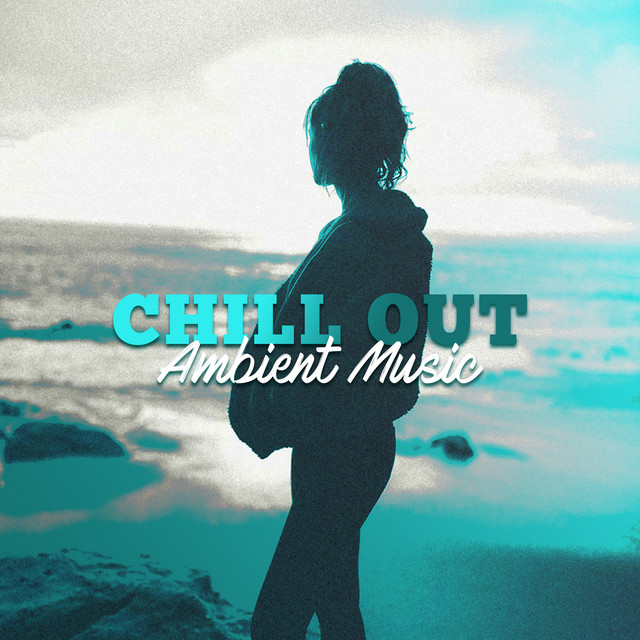 Chill Out Ambient Music - Album by Musica para Dormir Dream House | Spotify