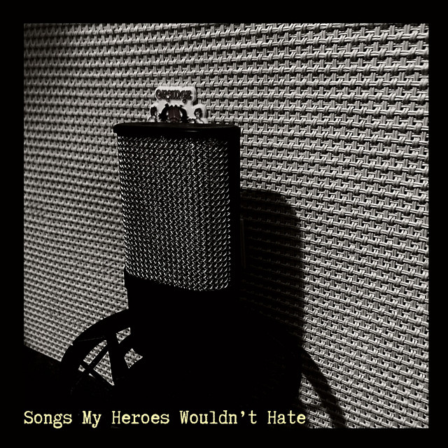 Songs My Heroes Wouldn't Hate cover
