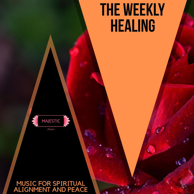 The Weekly Healing: Music for Spiritual Alignment and Peace