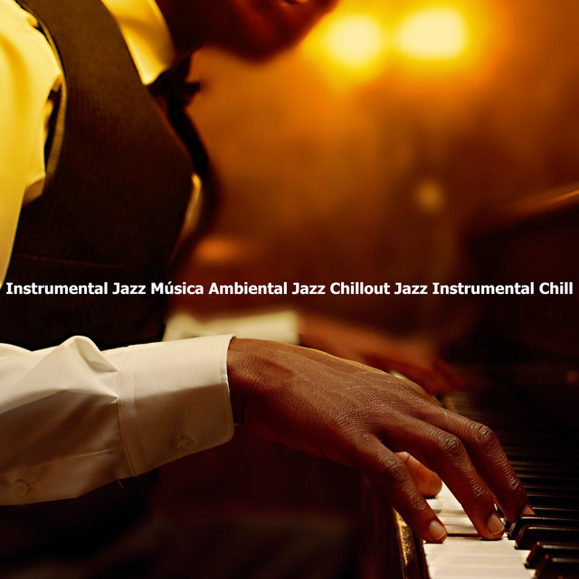 Instrumental Jazz Música Ambiental Jazz Chillout Jazz Instrumental ...