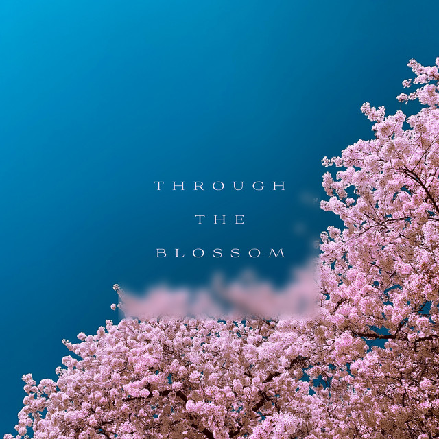 Through The Blossom